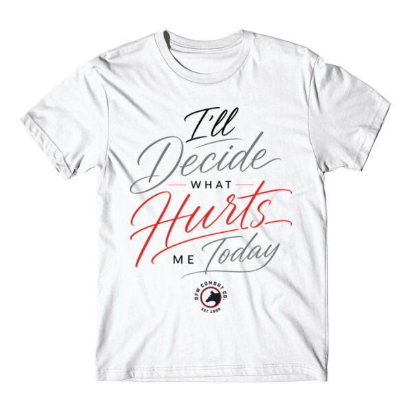 I’ll DECIDE WHAT HURTS ME TODAY - T-SHIRT - $A6JCEG$ Thumbnail