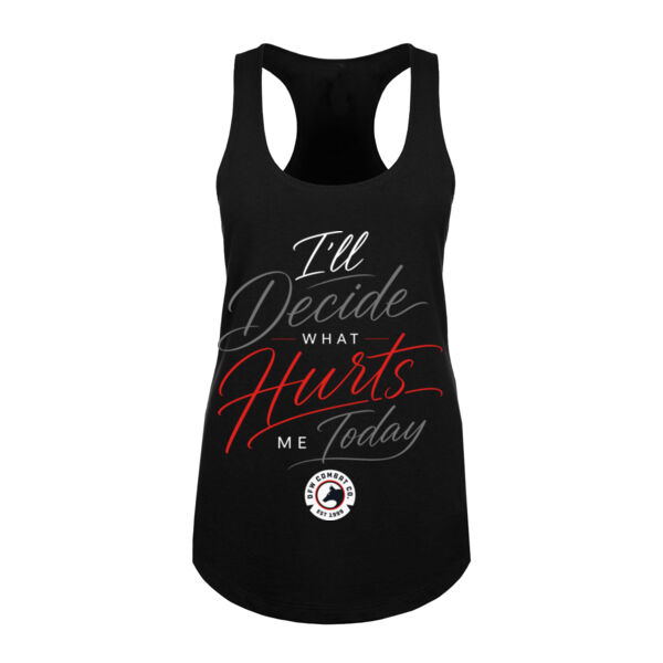 I’ll DECIDE WHAT HURTS ME TODAY - WOMEN'S FITTED TANK - $HE7V4X$ Thumbnail